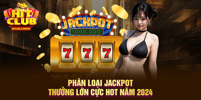 Jackpot Hitclub thưởng lớn